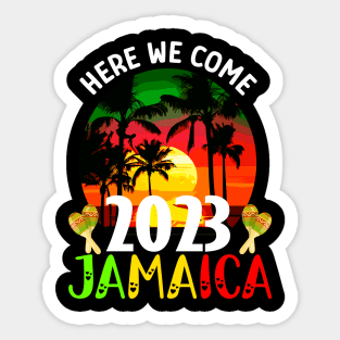 Jamaica Vacation 2023 Here We Come Matching Family Vacation Sticker